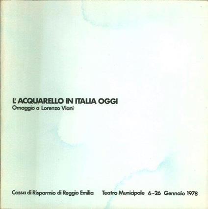 L' Acquerello in Italia Oggi. Omaggio a Lorenzo Viani - copertina