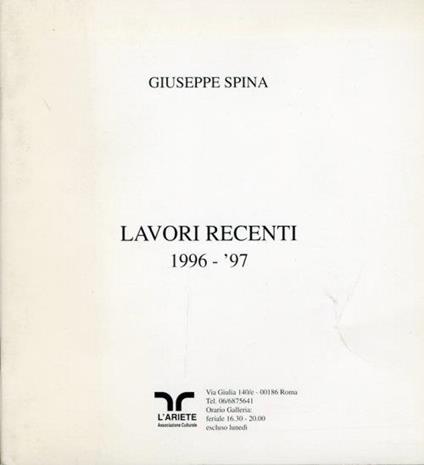 Giuseppe Spina. Lavori Recenti 1996 - '97 - Enzo Bilardello - copertina