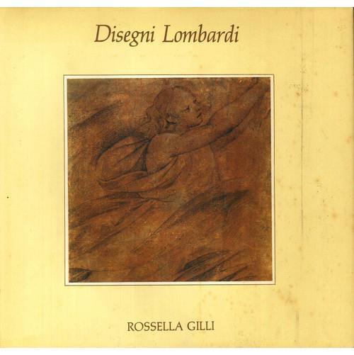 Disegni Lombardi dal XV al XVIII Secolo - Rossella Gilli - copertina