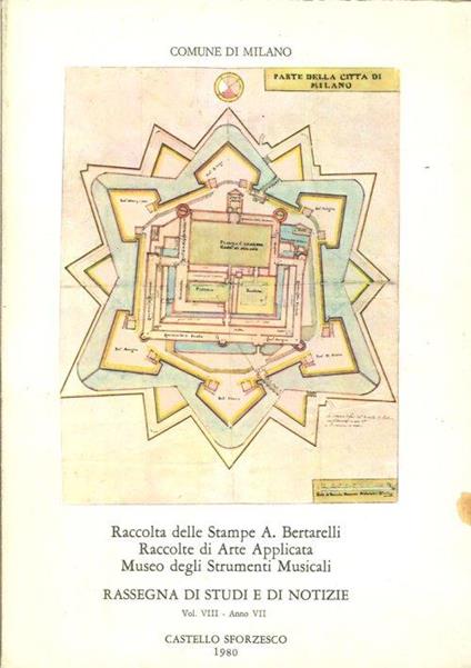 Rassegna di studi e notizie. Raccolta delle stampe A.Bertarelli. Raccolte di Arte Applicata. Museo degli Strumenti Musicali. Vol. VIII. AnnoVII. Castello Sforzesco 1980 - copertina