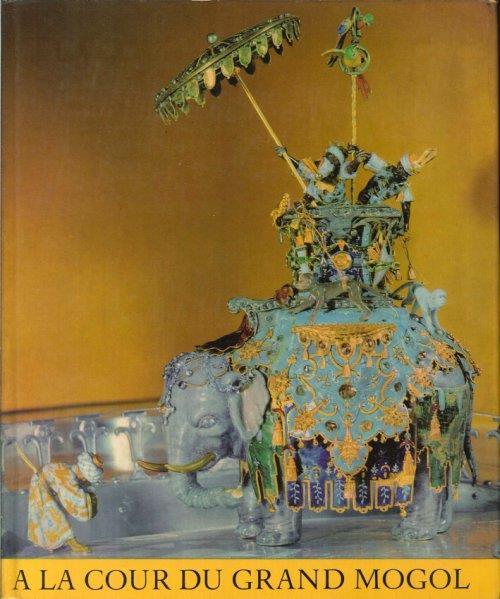 A la Cour Du Grand Mogol. La Cour De delhi Je Jour Anniversaire Du Grand Mogol Aurangzeb. Pièce Rare d'Orfèvrerie De Johann Melchior Dinglinger, Orfèvre a la Cour d'Auguste II Dit le Fort, Électeur De Saxe Et Roi De Pologne - Joachim Menzhausen - copertina