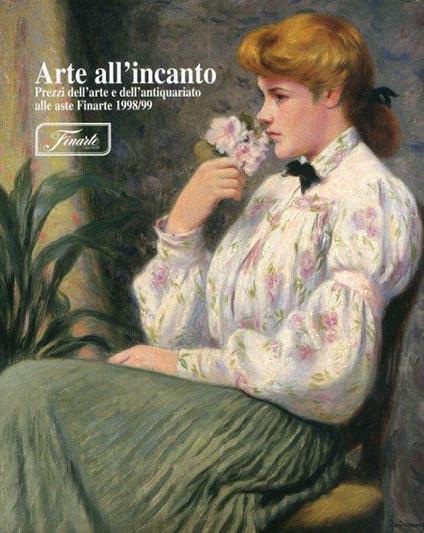 Arte all'Incanto. Prezzi dell'Arte e dell'Antiquariato alle Aste Finarte 1998-99 - copertina