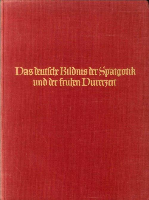Das Deutsche Bildnis Der Spatgotik Und Der Fruhen Durerzeit - Ernst Buchner - copertina