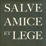 Salve Amice et Lege. Hail Friend and Read. Salut a Toi Ami et Lis. [English and French Ed.]