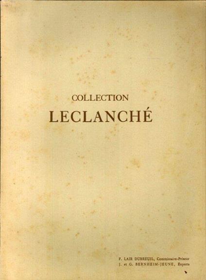 Collection Leclanché. Catalogue des Tableaux Modernes. Aquarelles, Pastels Et Dessins. Platres Et Bronzes - copertina