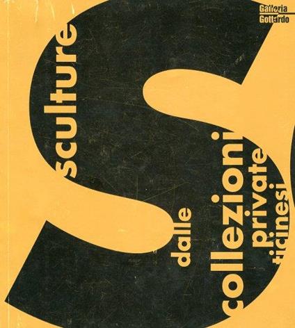 Sculture dalle Collezioni Private Ticinesi - copertina