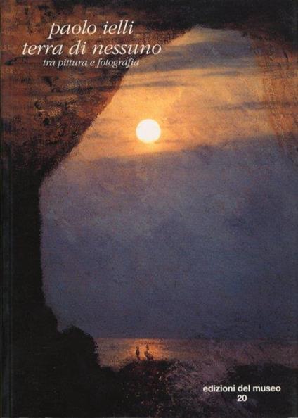 Paolo Ielli. Terra di Nessuno. tra Pittura e Fotografia - copertina
