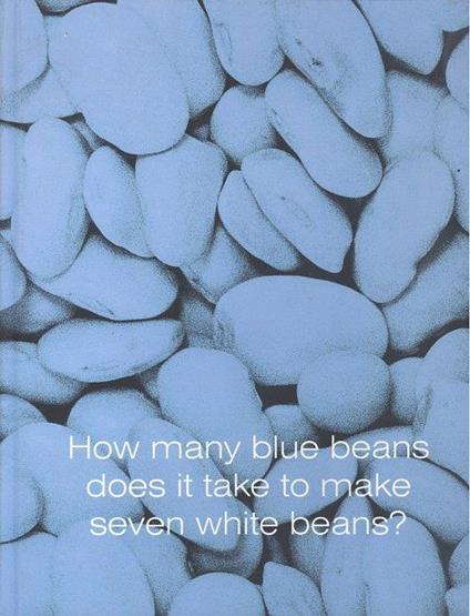 How Many Blue Beans Does It Take To Make Seven White Beans? - Jill Mathis - copertina