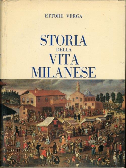 Storia della vita milanese - Ettore Verga - copertina
