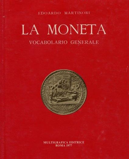 La moneta. Vocabolario generale - Edoardo Martinori - copertina