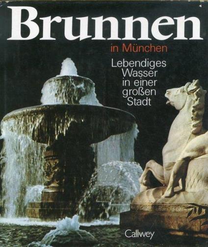 Brunnen in Munchen. Lebendiges Wasser in einer grossen Stadt - copertina
