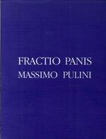 Fractio Panis. Massimo Pulini