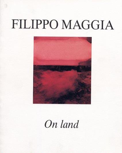 Filippo Maggia. On land - copertina