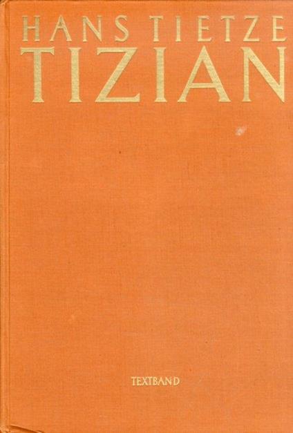 Tizian. Leben und Werk. Textband - Tafelband - Hans Tietze - copertina