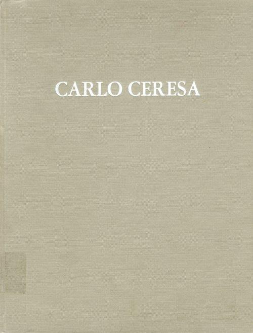 Carlo Ceresa. Dipinti e Disegni - Ugo Ruggeri - copertina