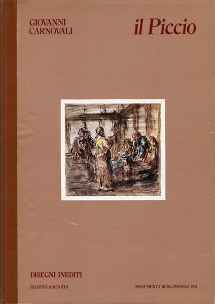 Disegni inediti di Giovanni Carnovali detto il Piccio. Seconda raccolta. Catalogo delle collezioni - copertina