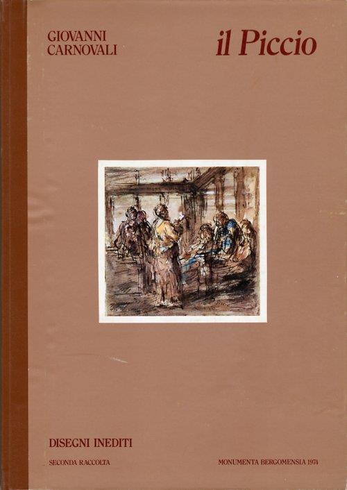 Disegni inediti di Giovanni Carnovali detto il Piccio. Seconda raccolta. Catalogo delle collezioni - copertina
