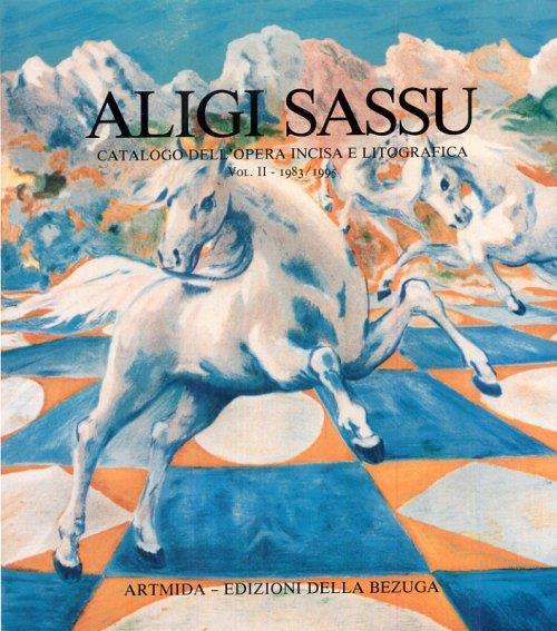 Aligi Sassu. Catalogo dell'opera incisa e litografica. II. 1983/1995 - copertina