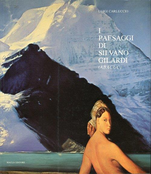 I Paesaggi di Silvano Gilardi. (Abacuc) - Luigi Carluccio - copertina