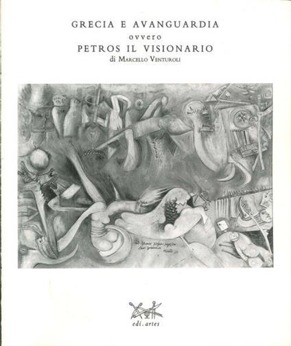 Grecia e Avanguardi Ovvero Petros il Visionario - Marcello Venturoli - copertina
