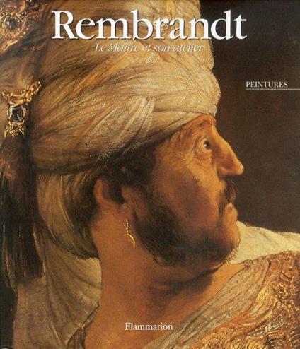 Rembrandt. Le Maitre et son atelier. 1. Peintures. [Clothbound] - Christopher Brown - copertina