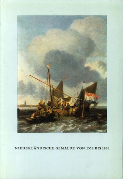 Katalog Der Niederlandischen Gemalde Von 1550 Bis 1880 Im Wallraf Richartz Museum Und Im Offentlichen Besitz Der Stadt Koln - copertina