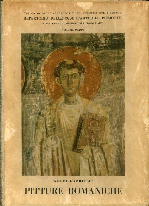 Repertorio delle Cose d'Arte del Piemonte. Volume Primo: le Pitture Romaniche - Noemi Gabrielli - copertina