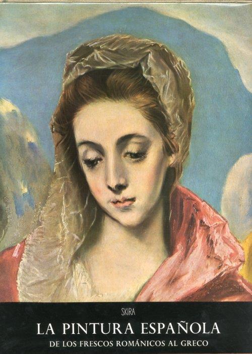 La Pintura Espanola. Primer Volumen. De Los Frescos Romanicos al Greco - Jacques Lassaigne - copertina