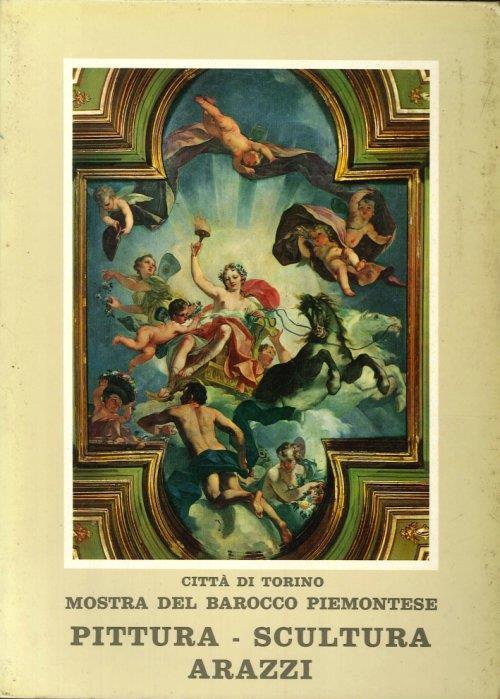 Mostra del Barocco Piemontese. Volume Secondo. Pittura, Scultura, Arazzi - copertina