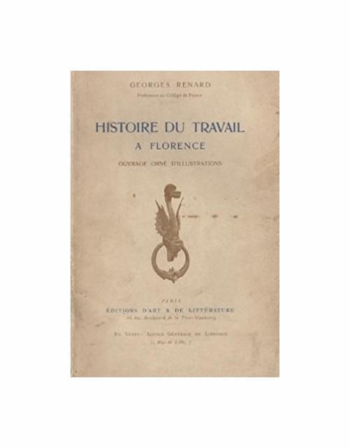 Historie du travail a Florence. Tome I. Tome II. Ouvrage orné d'illustrations - Georges Renard - copertina