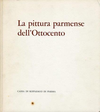 La pittura parmense dell'Ottocento - Giovanni Copertini - copertina