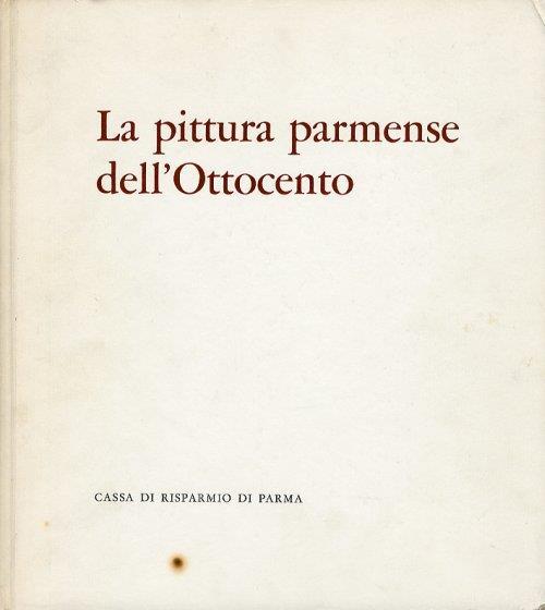 La pittura parmense dell'Ottocento - Giovanni Copertini - copertina