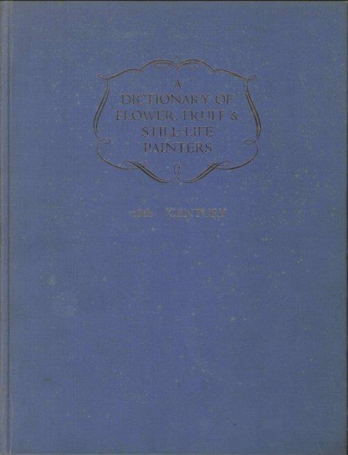 A dictionary of flower, fruit and still life painters. Vol.2 18th centuries - copertina