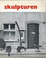 Skulpturen. Benazzi, Giacometti, Grossert, Kemeny, Lienhard, Linck, Luginbühl, Müller, Pedretti, Rehmann, Rouiller, Siegenthaler, Suter