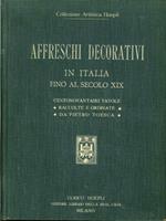 Affreschi decorativi in Italia fino al secolo XIX. Centonovantasei tavole raccolte e ordinate da Pietro Toesca