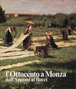 L' Ottocento a Monza dall'Appiani al Bucci