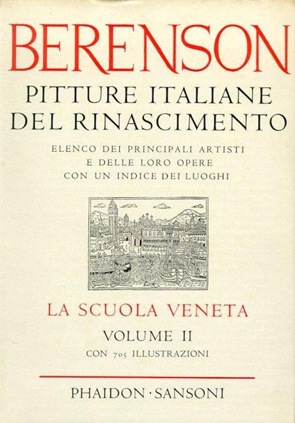 Pitture Italiane del Rinascimento. Elenco dei Principali Artisti e delle Loro Opere, con un Indice dei Luoghi. La Scuola Veneta - Bernard Berenson - copertina