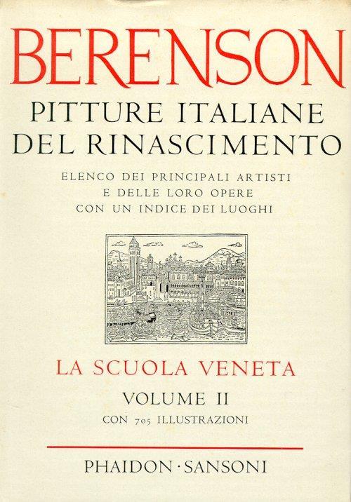 Pitture Italiane del Rinascimento. Elenco dei Principali Artisti e delle Loro Opere, con un Indice dei Luoghi. La Scuola Veneta - Bernard Berenson - copertina