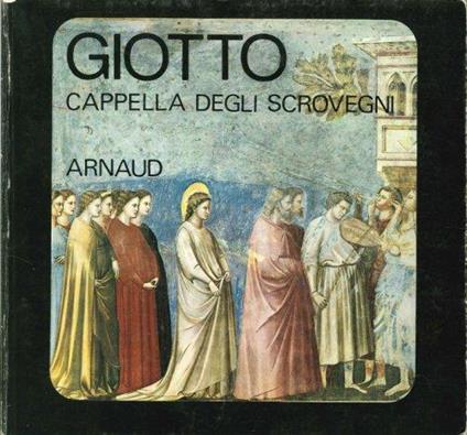 Giotto. Cappella degli Scrovegni - Roberto Salvini - copertina