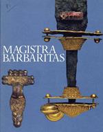 Magistra Barbaritas. I Barbari in Italia