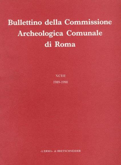 Bullettino della Commissione Archeologica Comunale di Roma. XCIII.2/1989-1990 - copertina