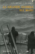 La Grande Guerra sui Mari. La Drammatica Storia delle Azioni Navali nella Seconda Guerra Mondiale