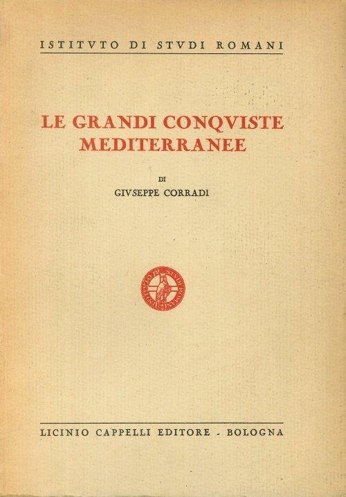 Le Grandi Conquiste Mediterranee - Giuseppe Corradi - copertina