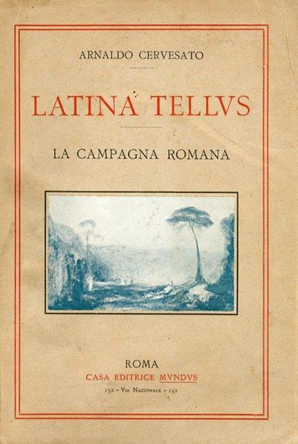 Latina Tellus. La Campagna Romana - Arnaldo Cervesato - copertina