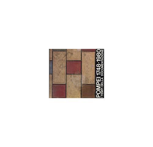 Pompei 1748-1980. I Tempi delle Documentazione - copertina