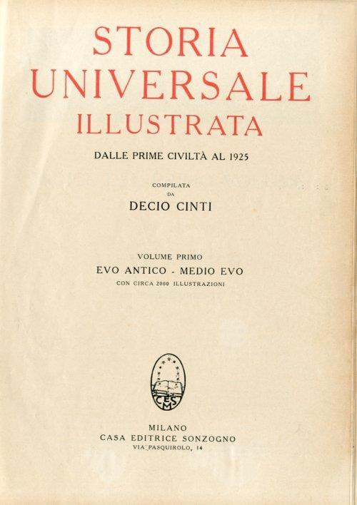Storia Universale Illustrata dalle Prime Civiltà al 1925. Volume Primo. Evo Antico-Medio Evo - Decio Cinti - copertina