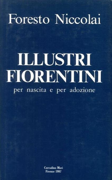 Illustri fiorentini per nascita e adozione - copertina