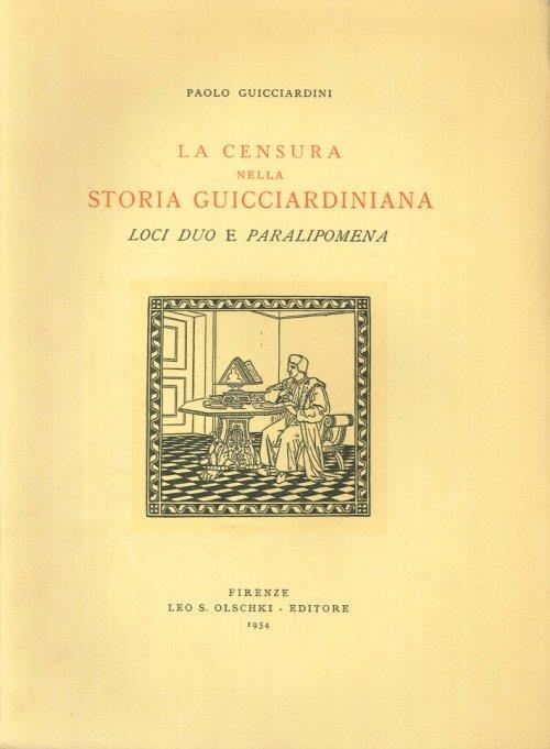 La Censura nella Storia Guicciardiniana. Loci Duo e Paralipomena - Paolo Guicciardini - copertina