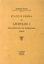 Stato e Chiesa Sotto Leopoldo i Granduca di Toscana (1765-90)