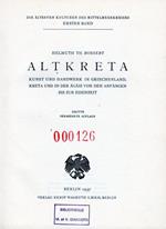 Altkreta. Kunst Und Handwerk in Griechenland, kreta Und in Der Agais Von Den Anfangen Bis Zur Eisenzeit